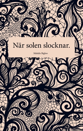 När solen slocknar (e-bok) av Mahdis Bigloo