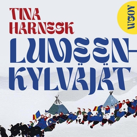 Lumeenkylväjät (ljudbok) av Tina Harnesk