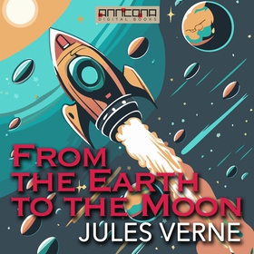 From the Earth to the Moon (ljudbok) av Jules V