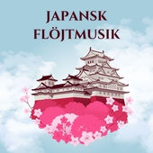 Japansk Flöjtmusik - Lyssna och få en känsla av lugn och harmoni