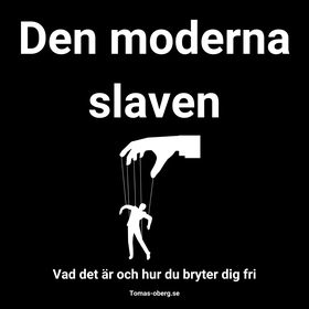Den moderna slaven och hur du bryter dig fri (l