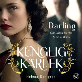 Darling : om Lilian och prins Bertil (ljudbok) 