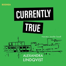 Currently True (ljudbok) av Alexandra Lindqvist