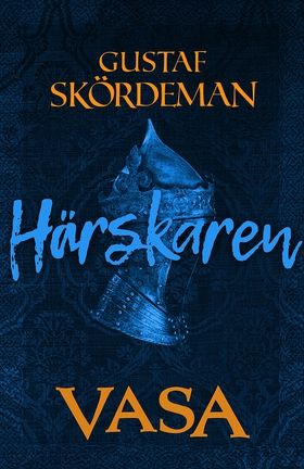 Vasa: Härskaren (e-bok) av Gustaf Skördeman