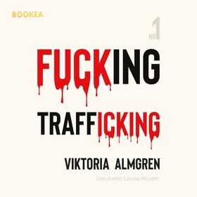 Fucking Trafficking (ljudbok) av Viktoria Almgr