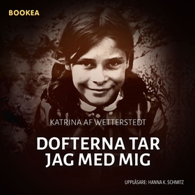 Dofterna tar jag med mig (ljudbok) av Katrina a