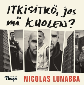 Itkisitkö, jos mä kuolen? (ljudbok) av Nicolas 