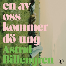 En av oss kommer dö ung (ljudbok) av Astrid Bil