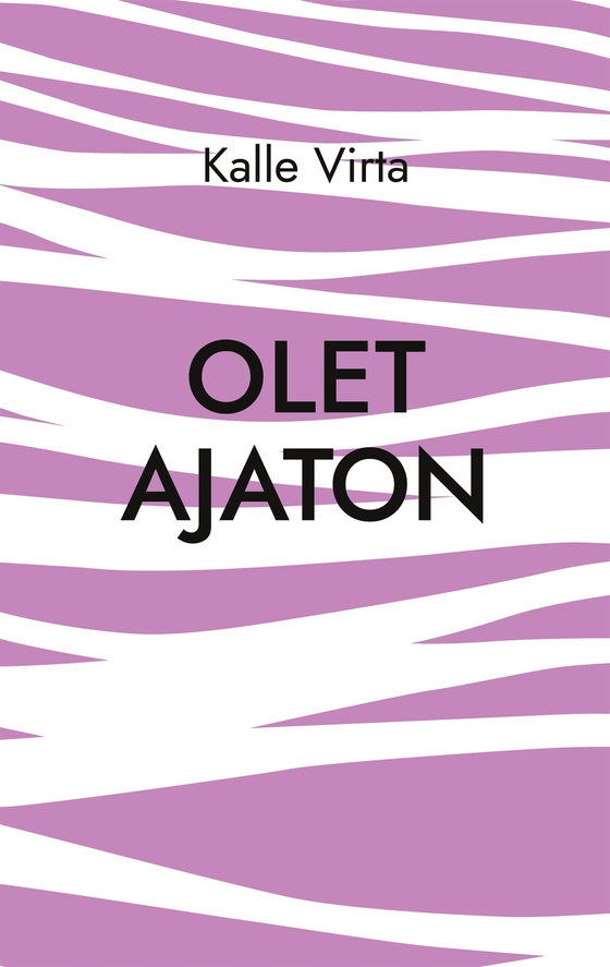 Olet ajaton: - runoja ajasta ja ikuisuudesta