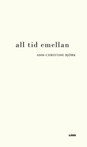 All tid emellan (e-bok) av Ann-Christine Bjo¨rk
