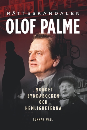 Rättsskandalen Olof Palme : mordet, syndabocken