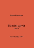 Elämäni päivät osa IV: Vuodet 1982-1994