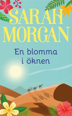 En blomma i öknen (e-bok) av Sarah Morgan