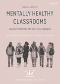 Mentally healthy classrooms : Creative methods for non-toxic dialogue