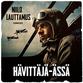 Hävittäjä-ässä (ljudbok) av Niilo Lauttamus