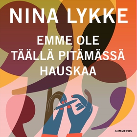 Emme ole täällä pitämässä hauskaa (ljudbok) av 