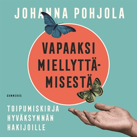 Vapaaksi miellyttämisestä (ljudbok) av Johanna 