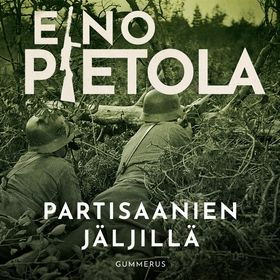 Partisaanien jäljillä (ljudbok) av Eino Pietola