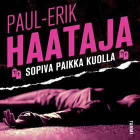 Sopiva paikka kuolla (ljudbok) av Paul-Erik Haa