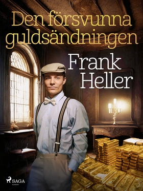 Den försvunna guldsändningen (e-bok) av Frank H
