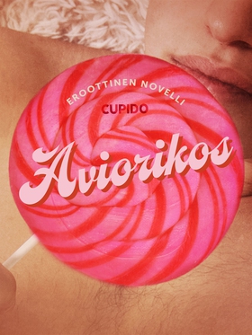 Aviorikos – eroottinen novelli (e-bok) av Cupid