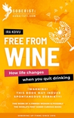 Free from Wine: How life changes when you quit drinking