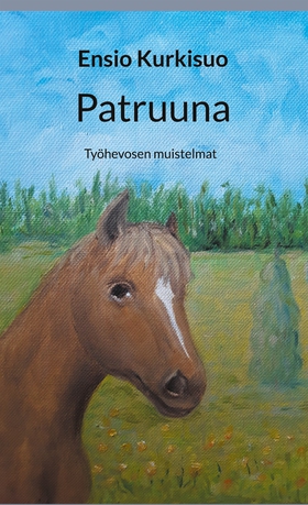 Patruuna: Työhevosen muistelmat (e-bok) av Ensi