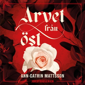 Arvet från öst (ljudbok) av Ann-Catrin Mattsson