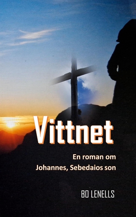 Vittnet: En roman om Johannes, Sebedaios son (e