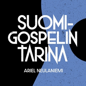 Suomigospelin tarina (ljudbok) av Ariel Neulani