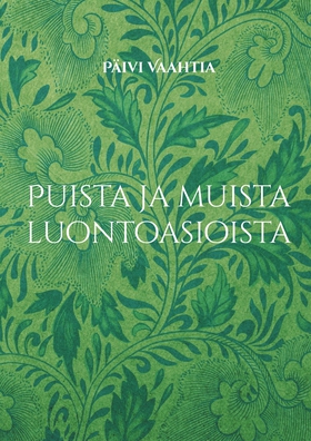 Puista ja muista luontoasioista: Ajanviete- ja