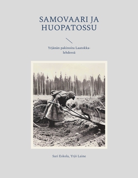 Samovaari ja Huopatossu: Yrjänän pakinoita Laat