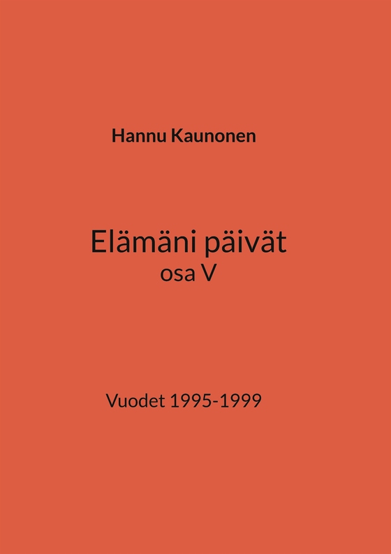 Elämäni päivät osa V: Vuodet 1995-1999