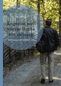 Ångesten som vägrar lämna sitt sällskap: Min story om kronisk oro