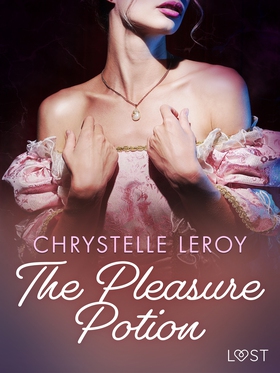 The Pleasure Potion - Erotic Short Story (e-bok