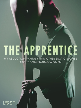 The Apprentice, My Abduction Fantasy and Other 