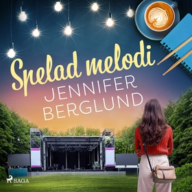 Spelad melodi (ljudbok) av Jennifer Berglund