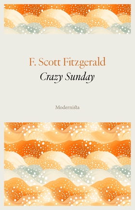 Crazy Sunday (e-bok) av F. Scott Fitzgerald