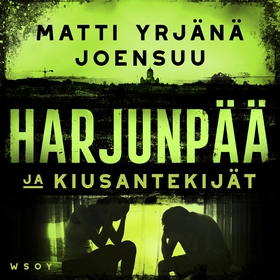 Harjunpää ja kiusantekijät (ljudbok) av Matti-Y