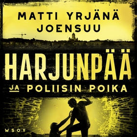Harjunpää ja poliisin poika (ljudbok) av Matti-