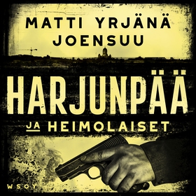 Harjunpää ja heimolaiset (ljudbok) av Matti-Yrj