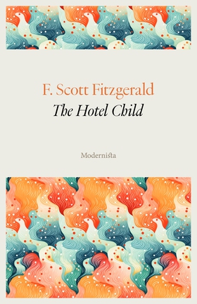 The Hotel Child (e-bok) av F. Scott Fitzgerald