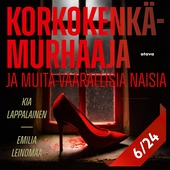 Korkokenkämurhaaja ja muita vaarallisia naisia 6