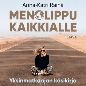 Menolippu kaikkialle (ljudbok) av Anna-Katri Rä