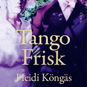 Tango Frisk (ljudbok) av Heidi Köngäs