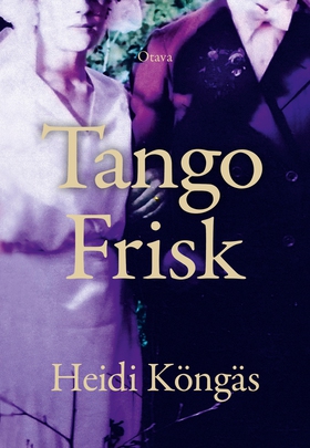 Tango Frisk (e-bok) av Heidi Köngäs