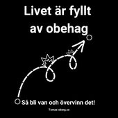 Livet är fyllt av ?obehag? så bli van och övervinn det! ?