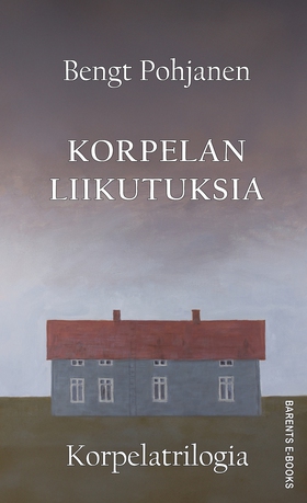 Korpelan liikutuksia (e-bok) av Bengt Pohjanen