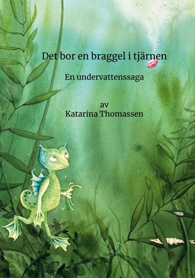 Det bor en braggel i tjärnen: en undervattenssa