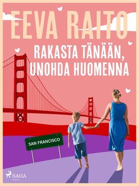 Rakasta tänään, unohda huomenna (e-bok) av Eeva